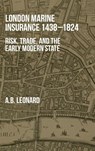 London Marine Insurance 1438-1824 - Adrian Leonard - 9781783276929