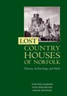 Lost Country Houses of Norfolk - Professor Tom Williamson ; Ivan D Ringwood ; Sarah Spooner - 9781783276998