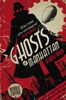 Ghosts of Manhattan (A Ghost Novel) - George Mann - 9781783294084