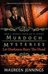 Murdoch Mysteries - Let Darkness Bury The Dead - Maureen Jennings - 9781783294930