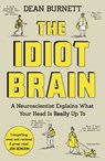 The Idiot Brain - Dean Burnett - 9781783350834