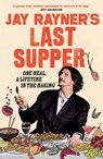 Jay Rayner's Last Supper - Jay Rayner - 9781783352210