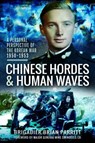 Chinese Hordes and Human Waves - Brigadier Brian Parritt - 9781783373727