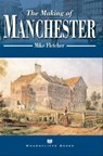 The Making of Manchester - Mike Fletcher - 9781783379002