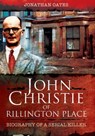 John Christie of Rillington Place - Jonathan Oates - 9781783408917