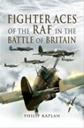 Fighter Aces of the RAF in the Battle of Britain - Philip Kaplan - 9781783409020