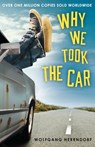 Why We Took the Car - Wolfgang Herrndorf - 9781783440313