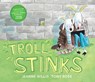 Troll Stinks! - Jeanne Willis - 9781783445691