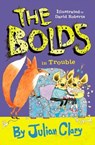 The Bolds in Trouble - Julian Clary - 9781783447299