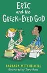 Eric and the Green-Eyed God - Barbara Mitchelhill - 9781783449019