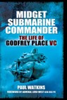 Midget Submarine Commander - Paul Watkins ; Lord West - 9781783462087