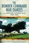 Bomber Command War Diaries: An Operational Reference Book 1939-1945 - Martin Middlebrook ; Chris Everitt - 9781783463602