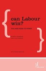Can Labour Win? - Patrick Diamond ; Giles Radice - 9781783485444