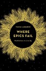Where Epics Fail - Yahia Lababidi - 9781783525829