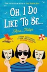 Oh, I Do Like To Be... - Marie Phillips - 9781783526758
