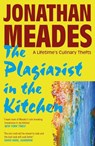 The Plagiarist in the Kitchen - Jonathan Meades - 9781783528523