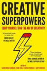 Creative Superpowers - Laura Jordan Bambach ; Mark Earls ; Daniele Fiandaca ; Scott Morrison - 9781783529032