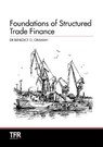 Foundations of Structured Trade Finance - Benedict Oramah - 9781783581894