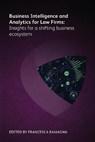 Business Intelligence and Analytics for Law Firms: Insights for a shifting business ecosystem - Francesca Ramadan - 9781783583447