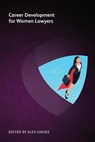 Career Development for Women Lawyers - Alex Davies - 9781783583669