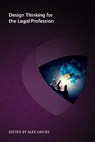 Design Thinking for the Legal Profession - Alex Davies - 9781783583850