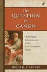The Question of Canon - Dr Michael J (Author) Kruger - 9781783590049