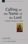 Calling on the Name of the Lord - J Gary Millar - 9781783593958