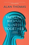 Tackling Mental Illness Together - Alan (Reader) Thomas - 9781783595594