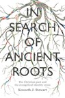 In Search of Ancient Roots - Kenneth J Stewart - 9781783596072
