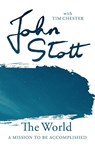 The World - John Stott with Tim Chester - 9781783599264