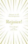 Rejoice!: Advent in All the Scriptures - Chris Wright ; John Stott - 9781783599363