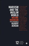 Marxism and the Muslim World - Maxime Rodinson - 9781783603367