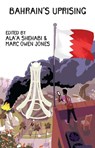 Bahrain's Uprising - Ala'a Shehabi ; Marc Owen Jones - 9781783604333
