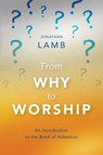From Why to Worship - Jonathan Lamb - 9781783688920