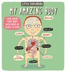 Little Explorers: My Amazing Body - Ruth Martin - 9781783701339