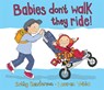 Babies Don't Walk They Ride - Kathy Henderson ; Lauren Tobia - 9781783701865