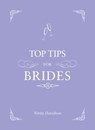 Top Tips for Brides - Verity Davidson - 9781783721207