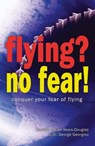Flying, No Fear! - Adrian Akers-Douglas ; George Georgiou - 9781783721771