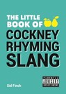 The Little Book of Cockney Rhyming Slang - Sid Finch - 9781783726417
