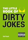 The Little Book of Dirty Jokes - Sid Finch - 9781783726745