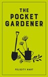 The Pocket Gardener - Felicity Hart - 9781783728268