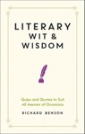 Literary Wit and Wisdom - Richard Benson - 9781783728411