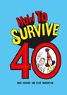 How to Survive 40 - Clive Whichelow ; Mike Haskins - 9781783729616