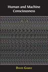 Human and Machine Consciousness - David Gamez - 9781783742981