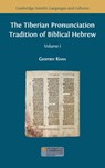 The Tiberian Pronunciation Tradition of Biblical Hebrew, Volume 1 - Geoffrey Khan - 9781783746767