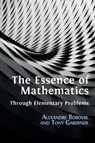 The Essence of Mathematics Through Elementary Problems - Alexandre Borovik ; Tony Gardiner - 9781783746996