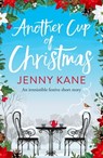 Another Cup of Christmas - Jenny Kane - 9781783755776