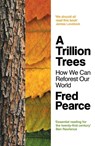 A Trillion Trees - Fred Pearce - 9781783786923