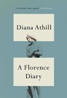 A Florence Diary - Diana Athill - 9781783787425