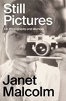 Still Pictures - Janet Malcolm - 9781783788361